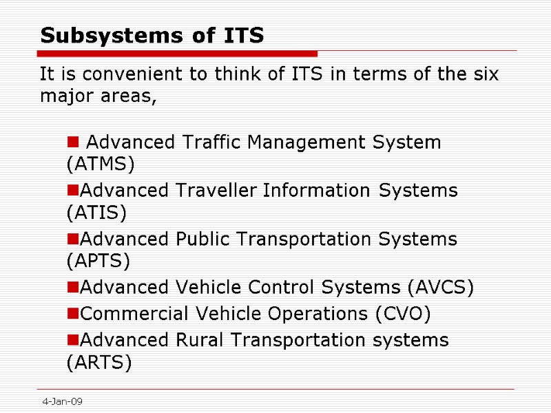 Subsystems of ITS It is convenient to think of ITS in terms of the